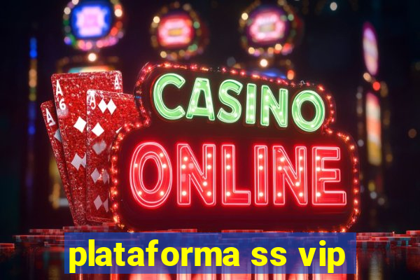 plataforma ss vip